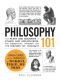 [Adams 101] • Philosophy 101 · From Plato and Socrates to Ethics and Metaphysics, an Essential Primer on the History of Thought (Adams 101)